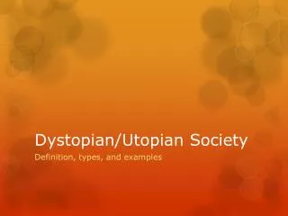 Dystopian/Utopian Society