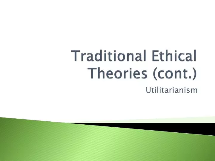 traditional ethical theories cont