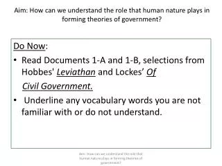 Aim: How can we understand the role that human nature plays in forming theories of government?