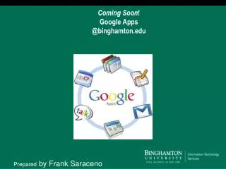 Coming Soon ! Google Apps @binghamton