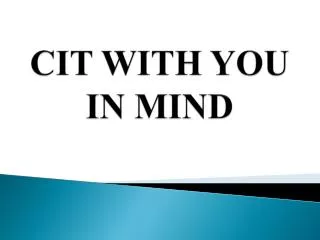 CIT WITH YOU IN MIND