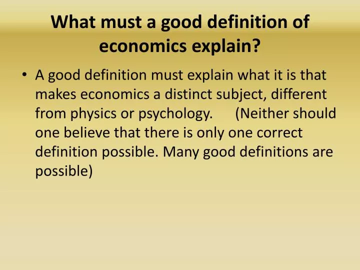 what must a good definition of economics explain