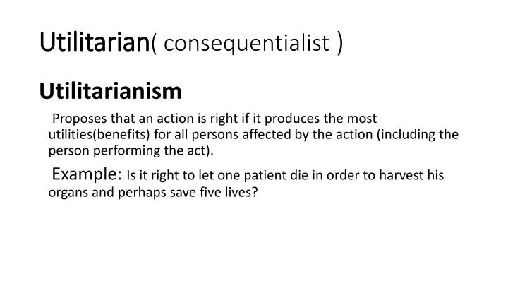 utilitarian consequentialist