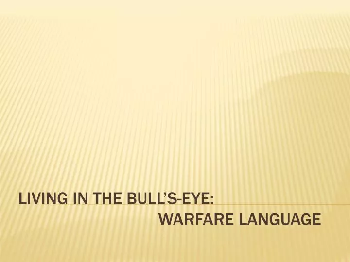 living in the bull s eye warfare language