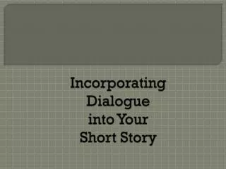 Incorporating Dialogue into Your Short Story