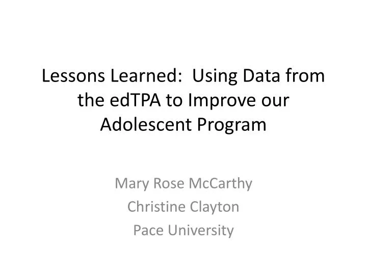 lessons learned using data from the edtpa to improve our adolescent program