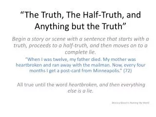 “The Truth, The Half-Truth, and Anything but the Truth”