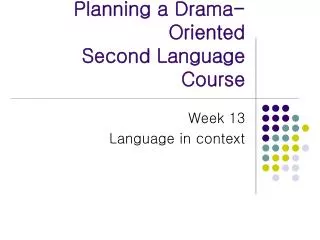 Planning a Drama-Oriented Second Language Course