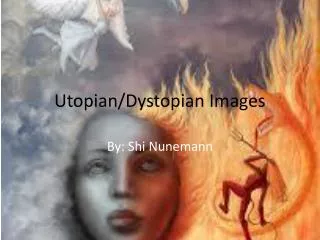 Utopian/Dystopian Images