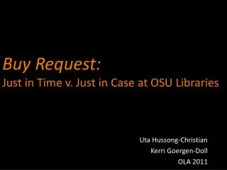 Buy Request: Just in Time v. Just in Case at OSU Libraries