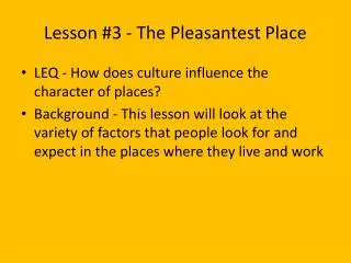 Lesson #3 - The Pleasantest Place