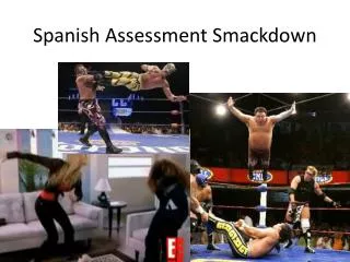 Spanish Assessment Smackdown