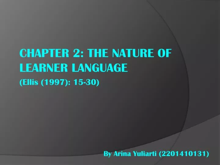 chapter 2 the nature of learner language ellis 1997 15 30