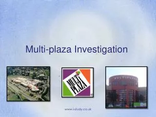 Multi-plaza Investigation