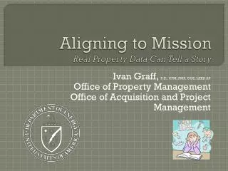 Aligning to Mission Real Property Data Can Tell a Story