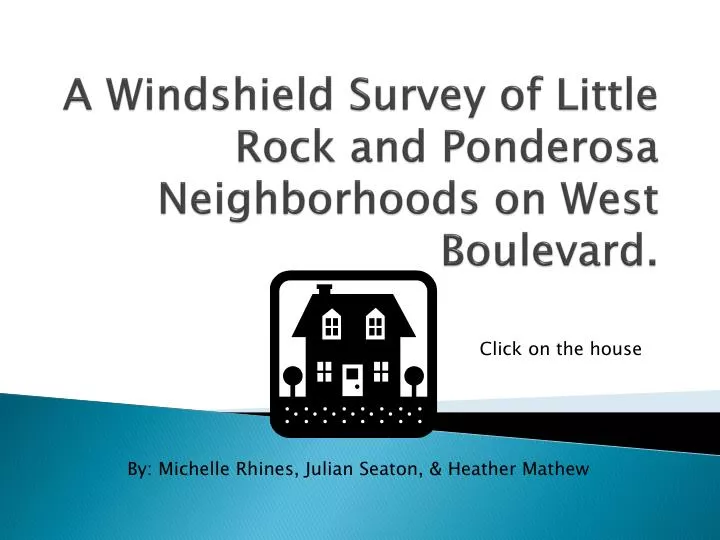 a windshield survey of little rock and ponderosa neighborhoods on west boulevard