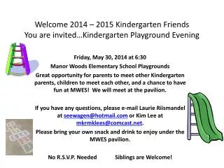 Welcome 2014 – 2015 Kindergarten Friends You are invited…Kindergarten Playground Evening