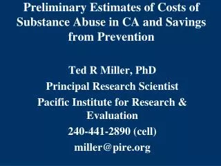 Preliminary Estimates of Costs of Substance Abuse in CA and Savings from Prevention