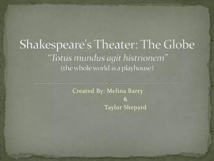 shakespeare s theater the globe totus mundus agit histrionem the whole world is a playhouse