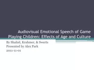 Audiovisual Emotional Speech of Game Playing Children: Effects of Age and Culture