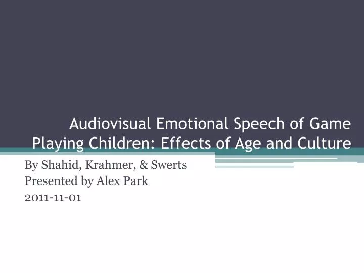 audiovisual emotional speech of game playing children effects of age and culture