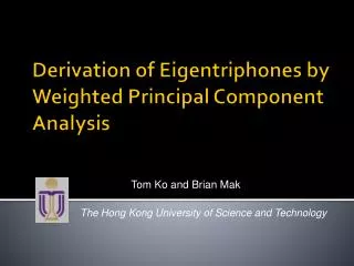 Derivation of Eigentriphones by Weighted Principal Component Analysis