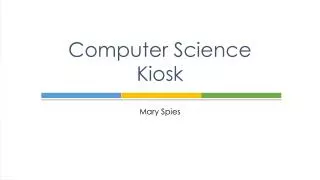 Computer Science Kiosk