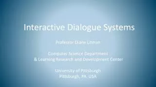 Interactive Dialogue Systems