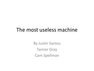 The most useless machine