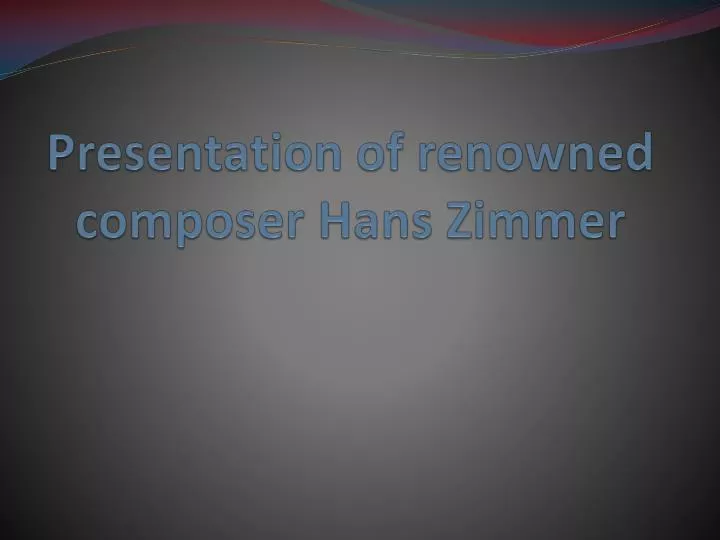 presentation of renowned composer hans zimmer