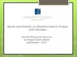 Results and Statistics on Questionnaire for Foreign Staff Members - slide 1