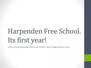 Harpenden Free School. I ts first year!