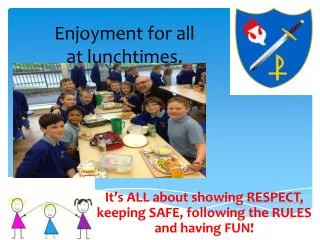 Enjoyment for all at lunchtimes.