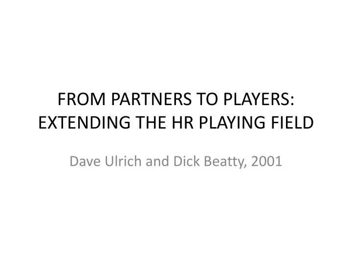 from partners to players extending the hr playing field