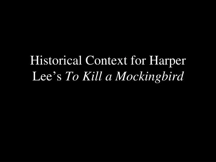 historical context for harper lee s to kill a mockingbird