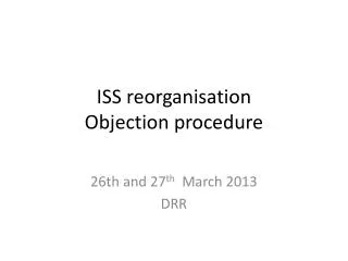 ISS reorganisation Objection procedure