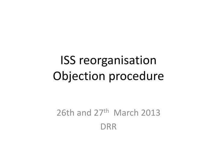 iss reorganisation objection procedure