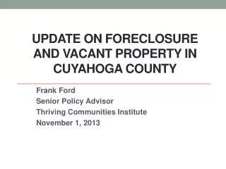 Update on Foreclosure and Vacant Property in Cuyahoga County