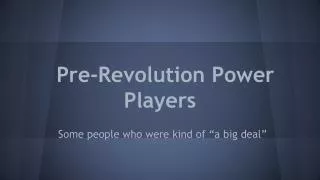 Pre-Revolution Power Players
