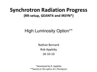 Synchrotron Radiation Progress (RR-setup, GEANT4 and IRSYN*)
