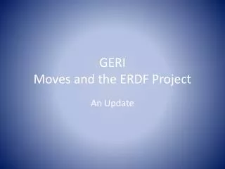 GERI Moves and the ERDF Project