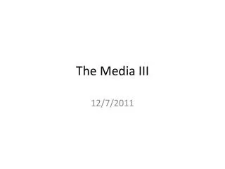 The Media III