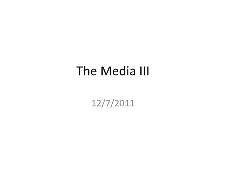 the media iii
