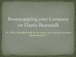 Bootstrapping your Company on Elastic Beanstalk