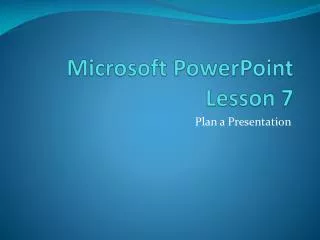 Microsoft PowerPoint Lesson 7