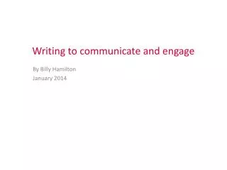 Writing to communicate and engage