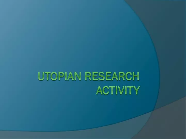 utopian research activity