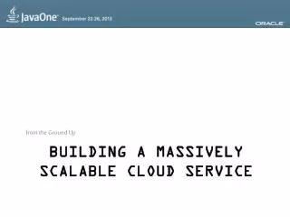 Building a Massively Scalable Cloud Service