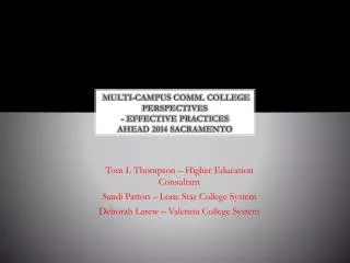 Multi-campus comm. college Perspectives - Effective Practices AHEAD 2014 Sacramento