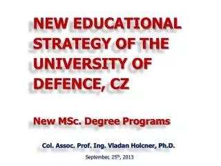 New Educational Strategy of the University of Defence , CZ